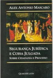 Segurança Jurídica e Coisa Julgada Sobre Cidadania e Processo