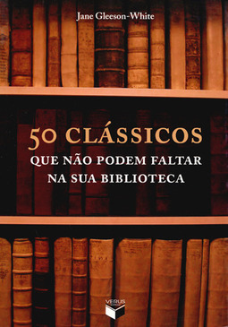50 CLASSICOS QUE NAO PODEM FALTAR NA SUA BIBLIOTECA