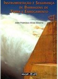 Instrumentação e segurança de barragens de terra e enrocamento