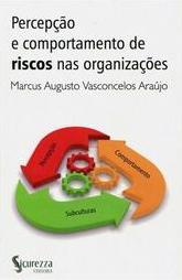 Percepção e Comportamento de Riscos nas Organizações