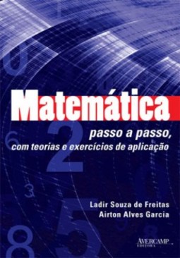 Matemática: passo a passo, com teorias e exercícios de aplicação