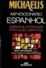 Michaelis Minidicionário Espanhol/Português - Português/Espanhol