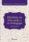 Historia da Educação e da Pedagogia - Geral e Brasil