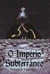 O Império Subterrâneo (O Rei Perdido #2)