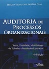 Auditoria de processos organizacionais: Teoria, finalidade, metodologia de trabalho e resultados esperados