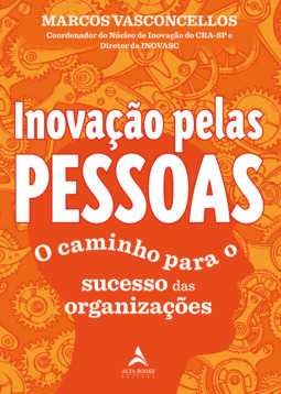 Inovação pelas pessoas: o caminho para o sucesso das organizações