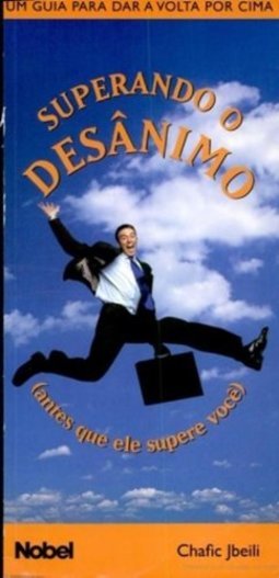 Superando o Desânimo: (Antes que Ele Supere Você)