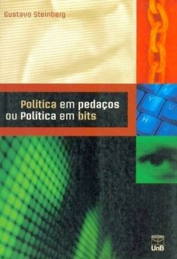 Política em Pedaços ou Política em Bits
