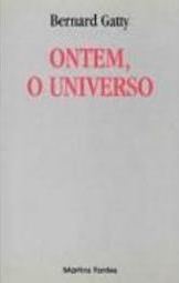 Ontem, o Universo