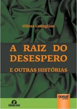 Raiz do Desespero e Outras Histórias, A