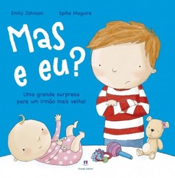 Mas e eu?: Uma grande surpresa para um irmão mais velho!