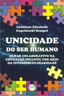 Unicidade do ser humano: olhar colaborativo na educação infantil por meio da interdisciplinaridade