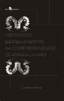 Identidade(s) e espelhamento(s) na contemporaneidade de Adriana Lunardi
