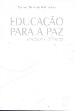 Educação para a Paz: Sentidos e Dilemas