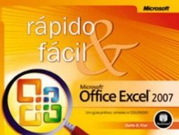 Microsoft Office Excel 2007: Rápido e Fácil
