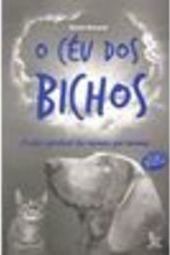 O Céu dos Bichos: A vida espiritual dos animais que amamos