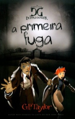 A Primeira Fuga (As Crônicas de Dopple Ganger #1)