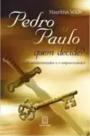 Pedro ou Paulo quem decide?