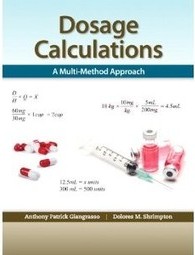 DOSAGE CALCULATIONS: A MULTI-METHOD APPROACH
