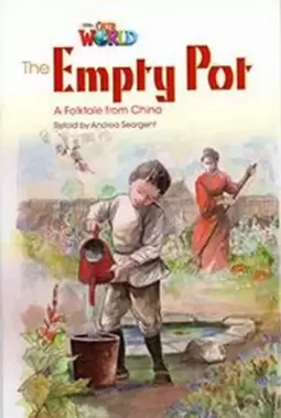 Our World 4 - Reader 2: The Empty Pot: a Folktale From China