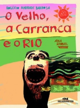 O Velho, A Carranca E O Rio (Conte Outra Vez)