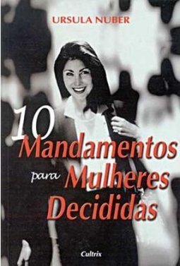10 Mandamentos para Mulheres Decididas