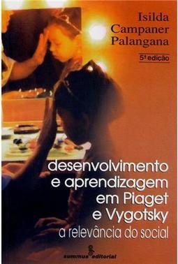 Desenvolvimento e Aprendizagem em Piaget e Vygotsky