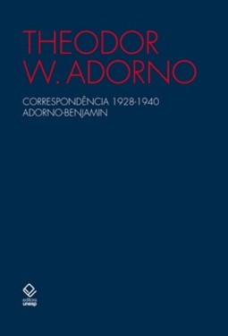 Correspondência 1928 - 1940 adorno - benjamin