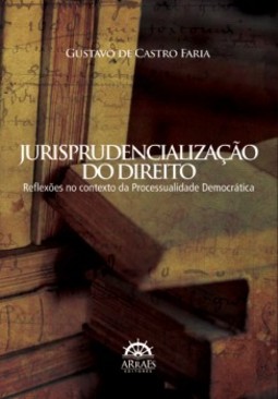 Jurisprudencialização do direito: reflexões no contexto da processualidade democrática