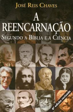 A Reencarnação: Segundo a Bíblia e a Ciência