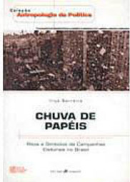 Chuva de Papéis: Ritos e Símbolos de Campanhas Eleitorais no Brasil