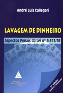 Lavagem de dinheiro: Aspectos penais da Lei nº 9.613/98