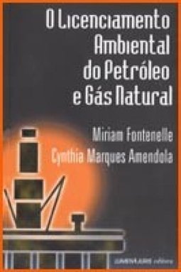 O Licenciamento Ambiental do Petróleo e Gás Natural