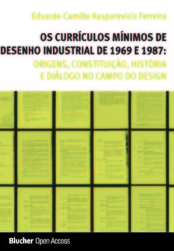 Os currículos mínimos de desenho industrial de 1969 e 1987: origens, constituição, história e diálogo no campo do design