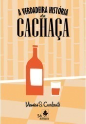 A Verdadeira História da Cachaça