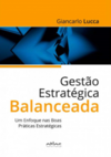 Gestão estratégica balanceada: Um enfoque nas boas práticas estratégicas