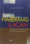Habermas com Lacan: introdução crítica à teoria da ação comunicativa