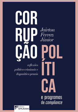 Corrupção política e programas de compliance: reflexões político-criminais e dogmático-penais