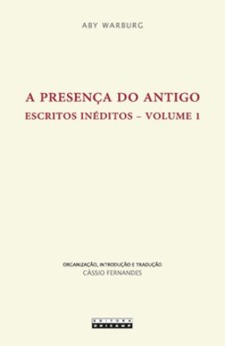 A presença do antigo: escritos inéditos