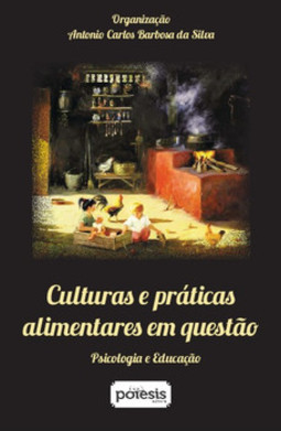 Culturas e práticas alimentares em questão: psicologia e educação