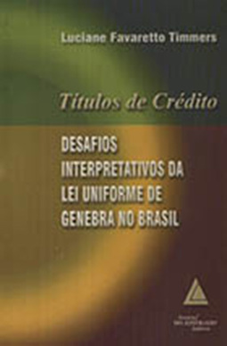 Títulos de crédito: Desafios interpretativos da Lei Uniforme de Genebra no Brasil