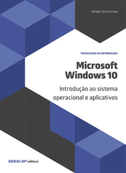 Microsoft Windows 10 - Introdução ao sistema operacional e aplicativos