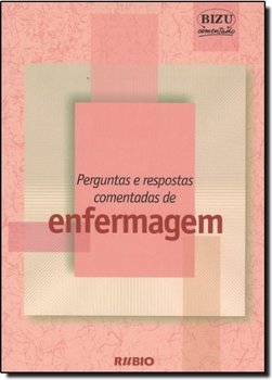 Perguntas e Respostas Comentadas de Enfermagem