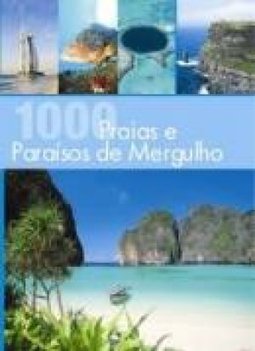 1000 PRAIAS E PARAISOS DE MERGULHO