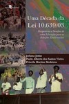 Uma década da lei 10.639/03: perspectivas e desafios de uma educação para as relações étnico-raciais