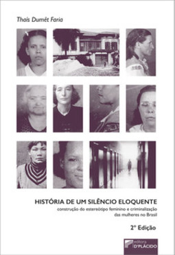 História de um silêncio eloquente: construção do estereótipo feminino e criminalização das mulheres no Brasil