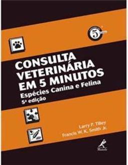 Consulta veterinária em 5 minutos: Espécies canina e felina
