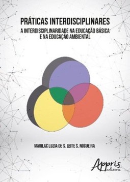 Práticas interdisciplinares: a interdisciplinaridade na educação básica e na educação ambiental