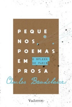 Pequenos poemas em prosa: o spleen de Paris