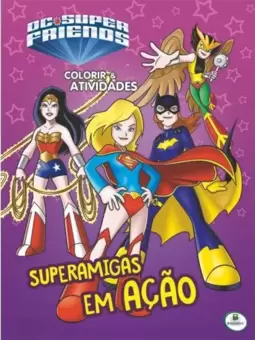 Colorir e atividades(GG)-DcSuperfriends: Superamigas em ação